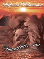 Imperfetti... noi