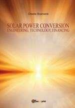 Solar power conversion. Engineering, technology, financing