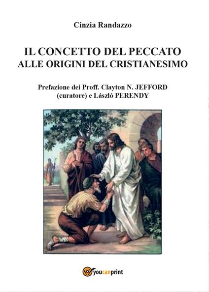 Il concetto del peccato alle origini del cristianesimo: motivi e rimedi - Cinzia Randazzo - copertina