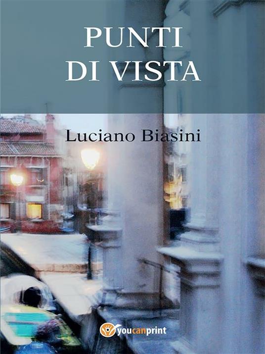 Punti di vista - Luciano Biasini - ebook