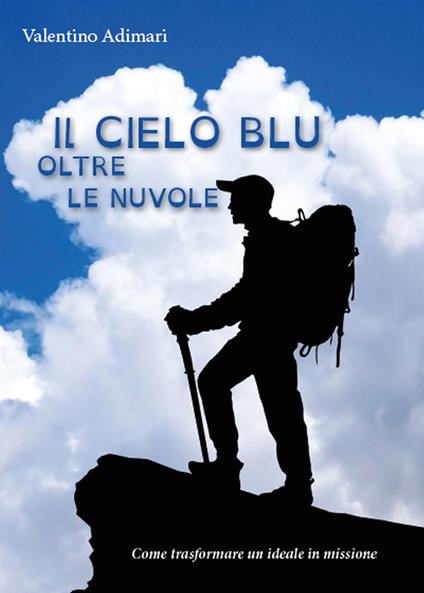Il cielo blu oltre le nuvole - Valentino Adimari - copertina