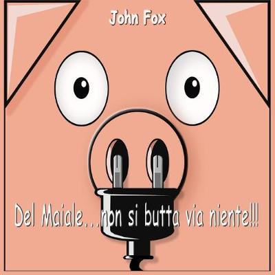 Del maiale non si butta via niente - Giancarlo Foschi - copertina