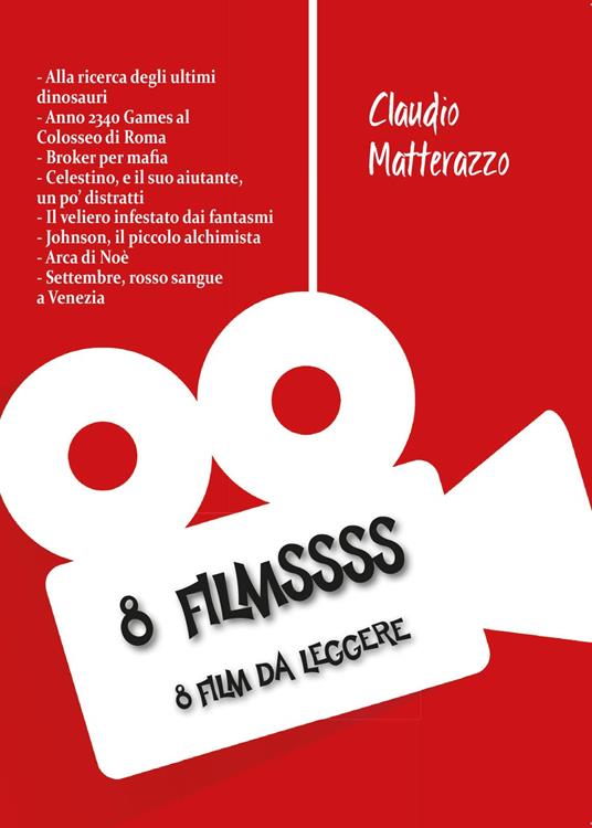 8 filmssss. 8 film da leggere - Claudio Matterazzo - copertina
