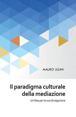 Il paradigma culturale della mediazione - Mauro Julini - copertina