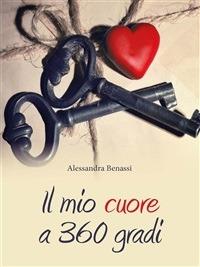 Il mio cuore a 360 gradi - Alessandra Benassi - ebook