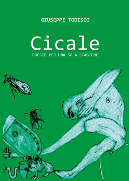 Cicale. Poesie per una sola stagione - Giuseppe Todisco - copertina