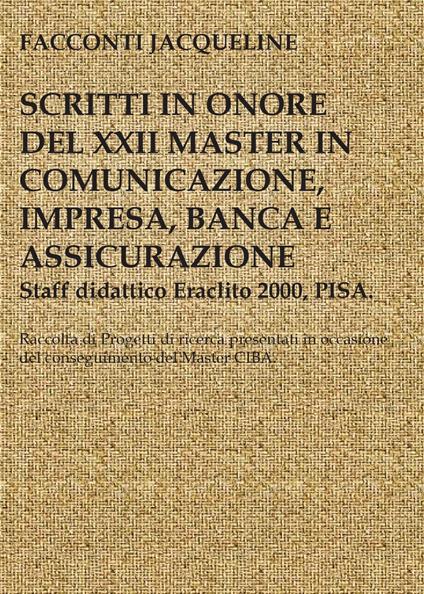 Scritto in onore del XXII master in comunicazione, impresa, banca e comunicazione - Jacqueline Facconti - copertina