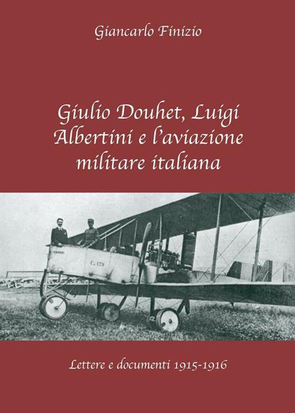 Giulio Douhet, Luigi Albertini e l'aviazione militare italiana - Giancarlo Finizio - copertina