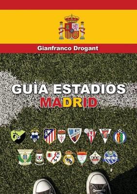 Guia estadios Madrid - Gianfranco D. Drogant - copertina
