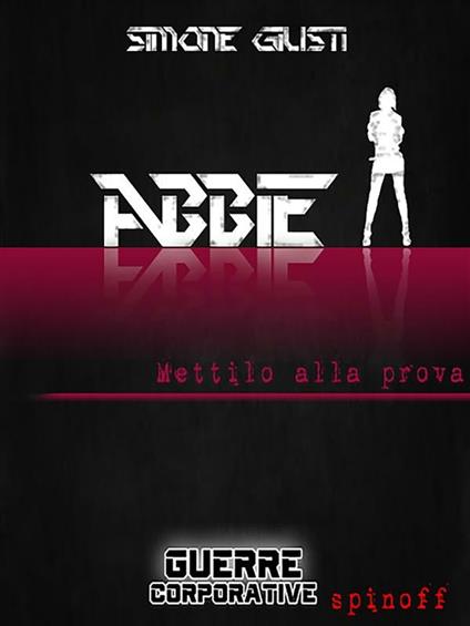 Abbie. Mettilo alla prova - Simone Giusti - ebook