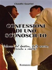 Confessioni di uno sconosciuto - Claudio Guarini - ebook