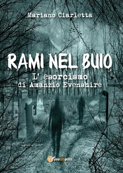Rami nel buio. L'esorcismo di Amanzio Evenshire - Mariano Ciarletta - copertina
