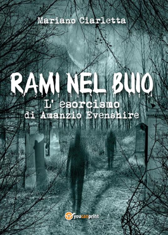 Rami nel buio. L'esorcismo di Amanzio Evenshire - Mariano Ciarletta - copertina