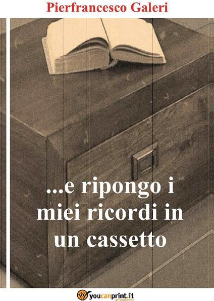 ...E ripongo i miei ricordi in un cassetto - Pierfrancesco Galeri - copertina