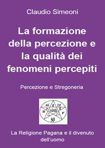Libro La formazione della percezione e la qualità dei fenomeni percepiti Claudio Simeoni