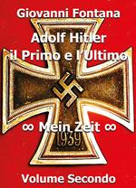 Adolf Hitler. Il primo e l'ultimo. Vol. 2: Mein Zeit.