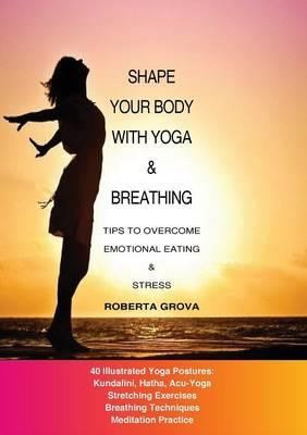 Shape your body with yoga & breathing - Roberta Grova - copertina