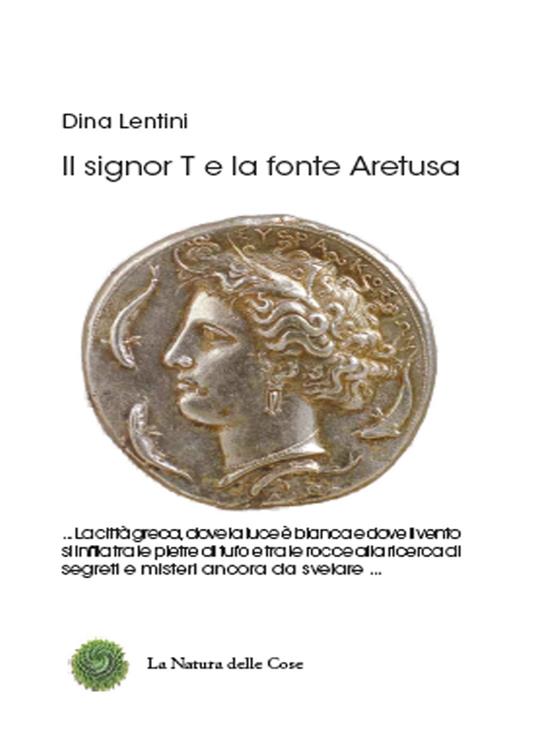 Il signor T e la fonte Aretusa - Dina Lentini - copertina