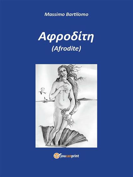 Afrodite - Massimo Bartilomo - ebook