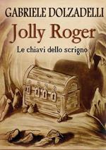 Le chiavi dello scrigno. Jolly Roger. Vol. 2