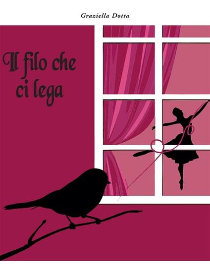Il filo che ci lega - Graziella Dotta - ebook