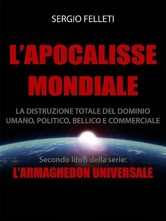 L' Apocalisse mondiale - Sergio Felleti - ebook