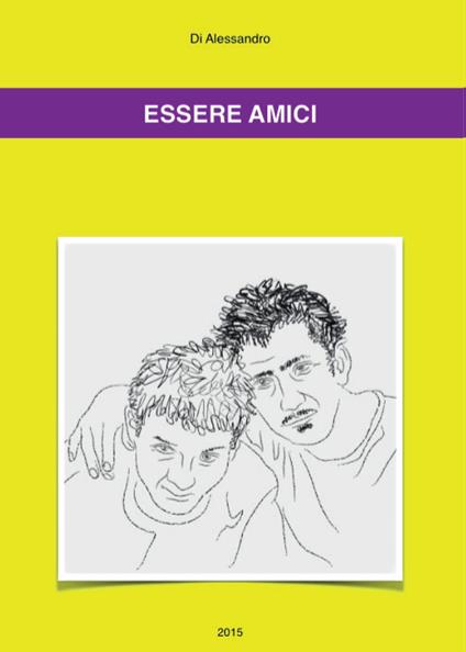 Essere amici - Di Alessandro - copertina