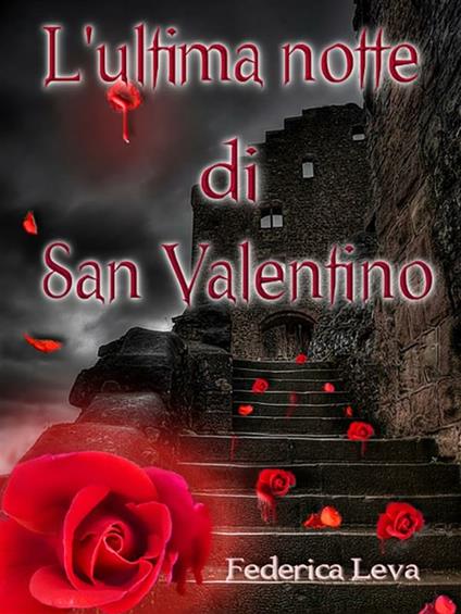 L' ultima notte di san Valentino - Federica Leva - ebook