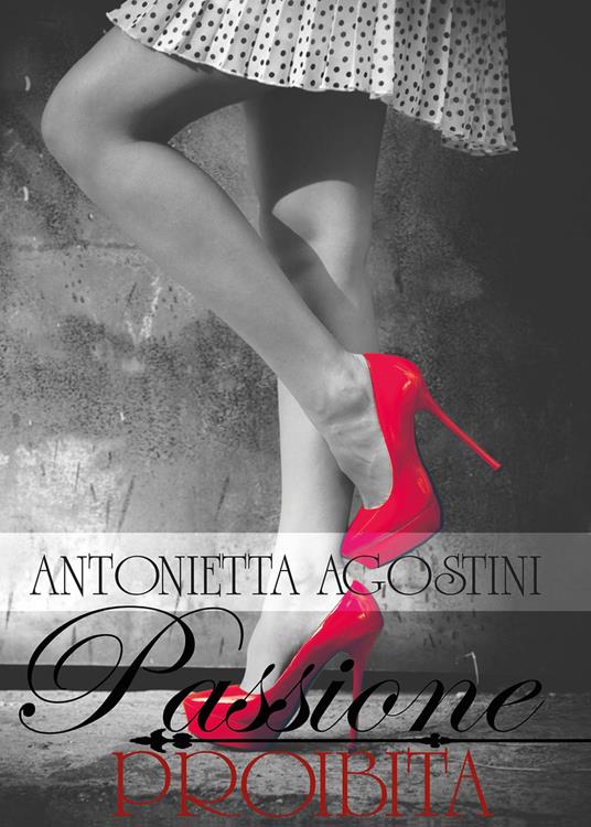Passione proibita - Antonietta Agostini - copertina