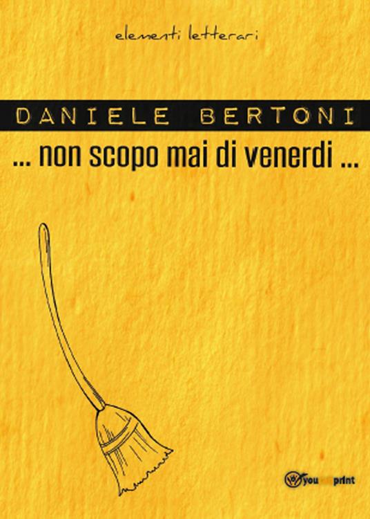 Non scopo mai di venerdì - Daniele Bertoni - copertina