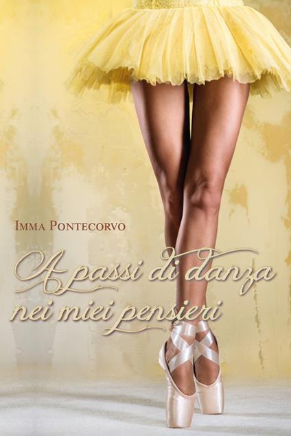 A passi di danza nei miei pensieri - Imma Pontecorvo - copertina