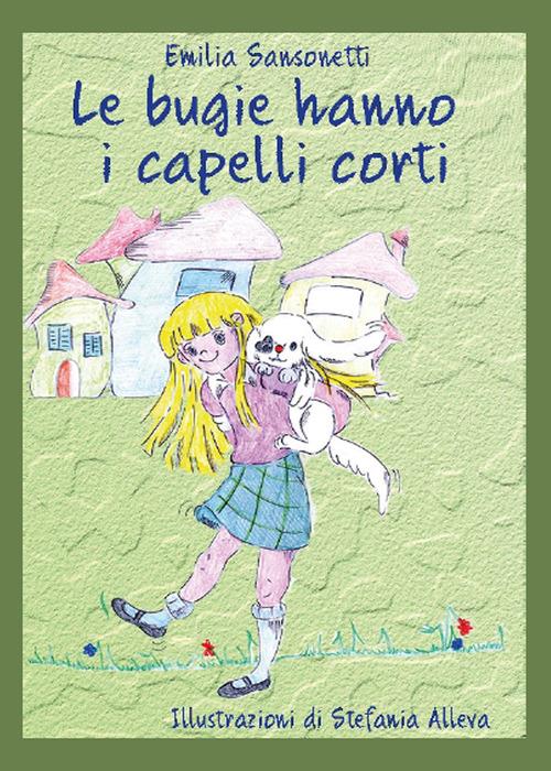 Le bugie hanno i capelli corti - Emilia Sansonetti - copertina