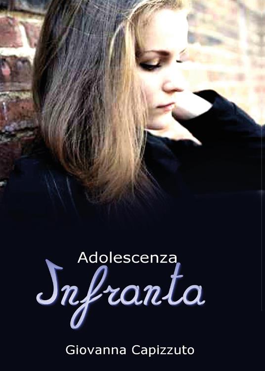Adolescenza infranta - Giovanna Capizzuto - copertina