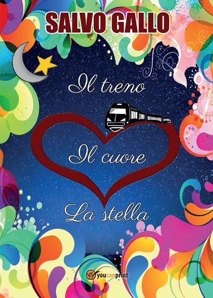 Il treno, il cuore, la stella - Salvo Gallo - copertina