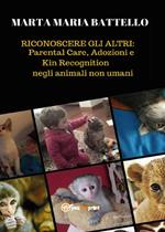Riconoscere gli altri: parental care, adozioni e kin recognition negli animali non umani