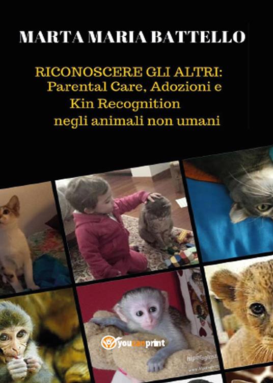Riconoscere gli altri: parental care, adozioni e kin recognition negli animali non umani - Marta M. Battello - copertina
