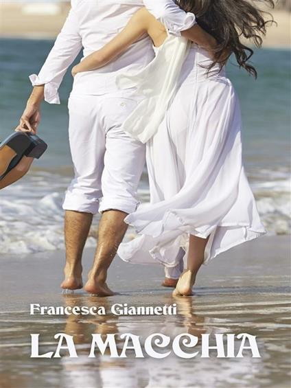 La macchia - Francesca Giannetti - ebook