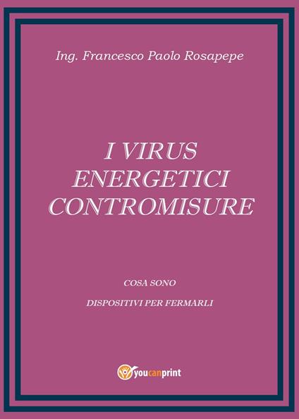 I virus energetici. Contromisure - Francesco P. Rosapepe - copertina