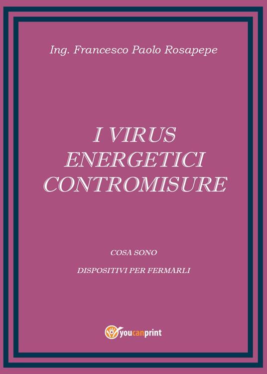 I virus energetici. Contromisure - Francesco P. Rosapepe - copertina