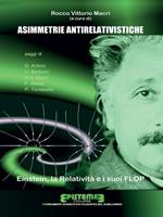 Asimmetrie antirelativistiche. Einstein, la relatività e i suoi flop