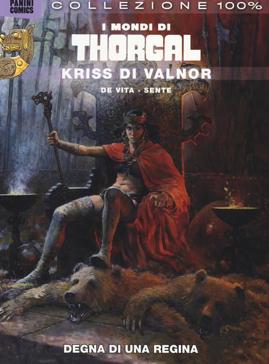 Kriss di Valnor. I mondi di Thorgal. Vol. 3: Degna di una regina. - Yves Sente,Giulio De Vita - copertina