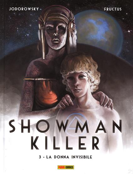 La donna invisibile. Showman Killer. Vol. 3 - Alejandro Jodorowsky,Nicolas Fructus - copertina
