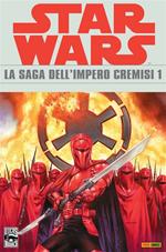 Star Wars. La saga dell'Impero Cremisi. Vol. 1