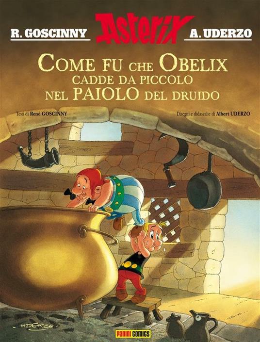 Come fu che Obelix cadde da piccolo nel paiolo del druido. Asterix - René Goscinny,Albert Uderzo - ebook