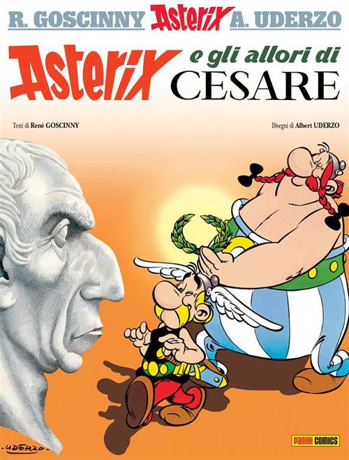 Asterix e gli allori di Cesare. Vol. 18 - René Goscinny,Albert Uderzo,Luciana Marconcini - ebook