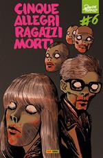 Cinque allegri ragazzi morti. Vol. 6