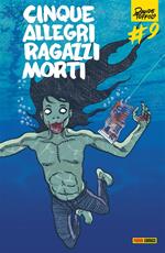 Cinque allegri ragazzi morti. Vol. 9