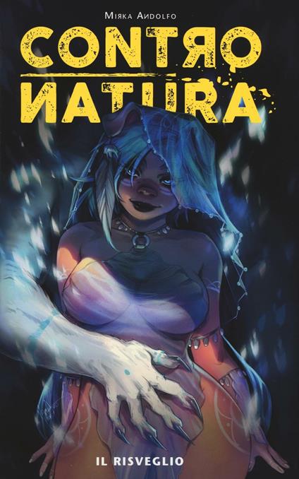Contronatura. Vol. 1: Il risveglio - Mirka Andolfo - copertina