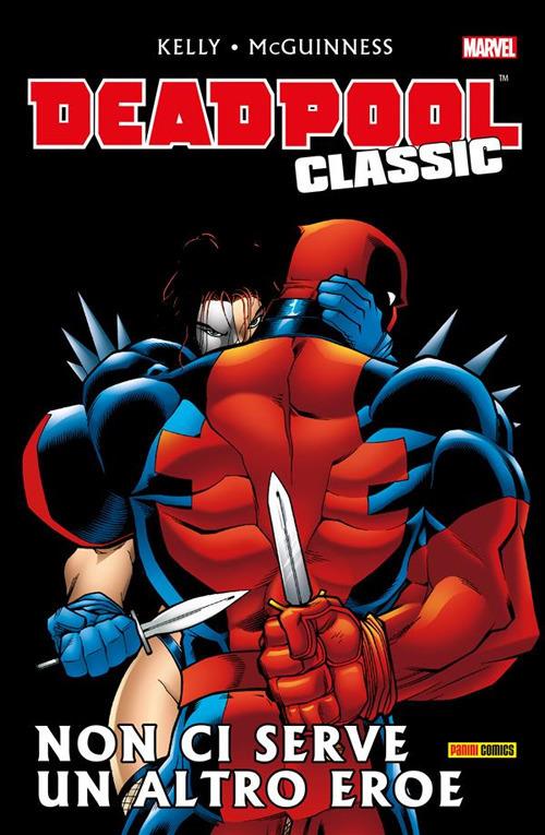 Non ci serve un altro eroe. Deadpool classic. Vol. 3 - Joe Kelly,Ed McGuinness,Luigi Mutti,Pier Paolo Ronchetti - ebook