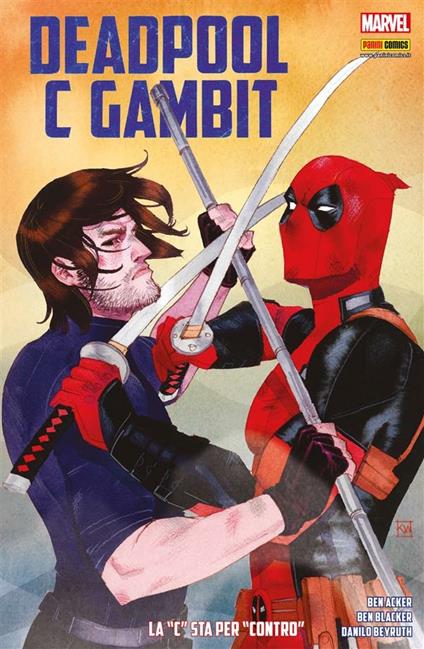 Deadpool C Gambit. La "C" sta per "Contro" - Ben Aker,Danilo Beyruth,Ben Blacker - ebook